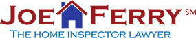 Joe Ferry the Home Inspector Lawyer